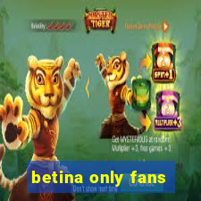 betina only fans